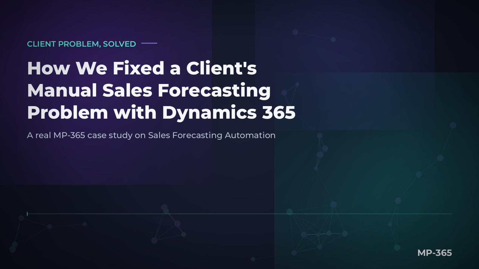 How We Fixed a Client’s Manual Sales Forecasting Problem with Dynamics 365