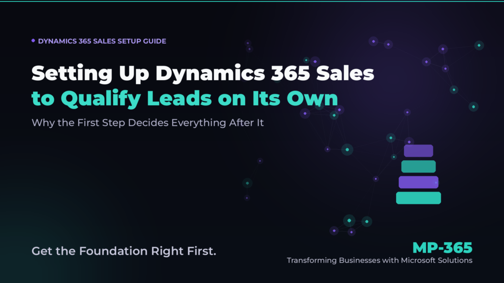 Setting Up Dynamics 365 Sales to Qualify Leads on Its Own