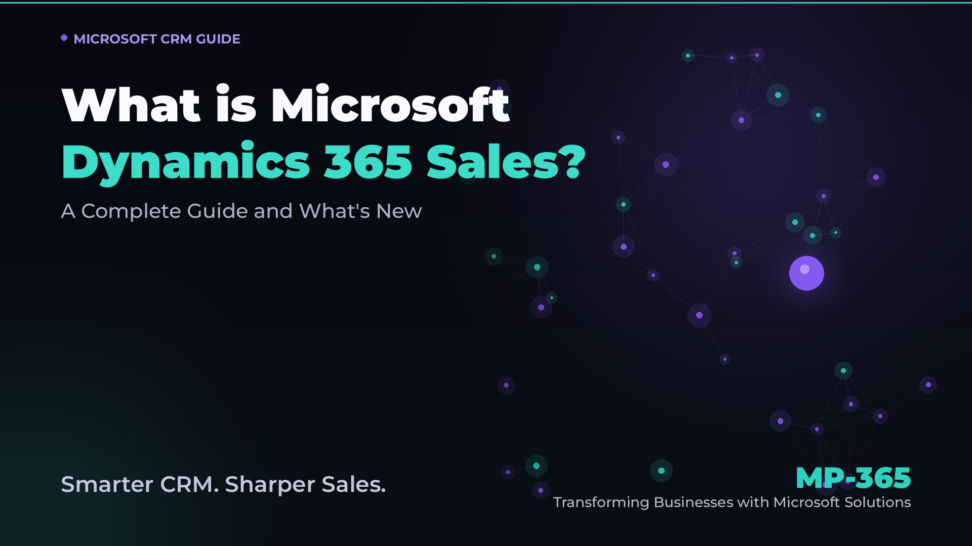 What is Microsoft Dynamics 365 Sales? A Complete Guide and What’s New