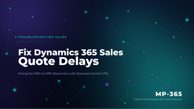 Why Your Dynamics 365 Sales Quotes Take Days: Fixing the CRM-to-ERP Disconnect